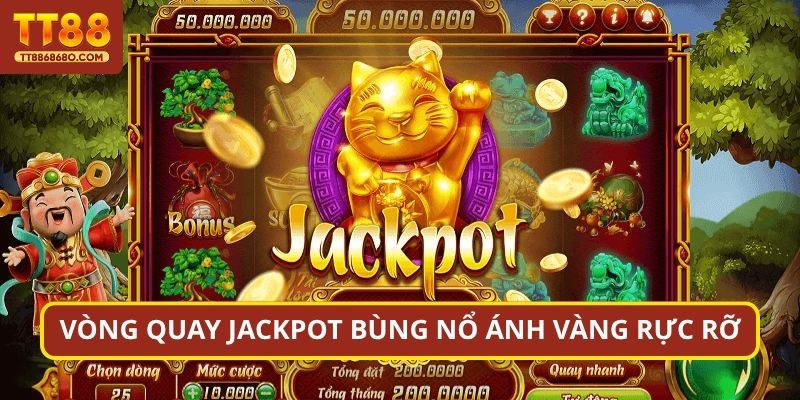 Vòng quay jackpot bùng nổ ánh vàng rực rỡ